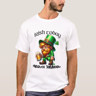 Irish Today Hungover imorgon St. Patrick's Day T Shirt