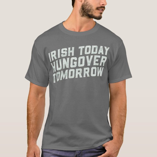 Irish Today, Hungover imorgon T Shirt (Framsida)