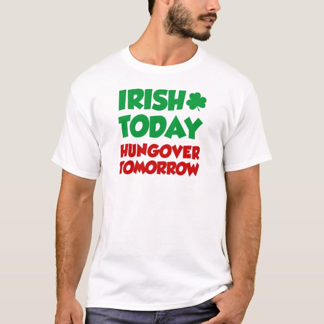 Irish Today Hungover imorgon T-shirt (Framsida)