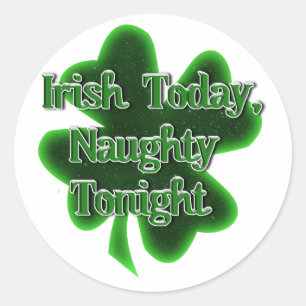 Irish Today Naughty Ikväll St. Patrick's Day Runt Klistermärke
