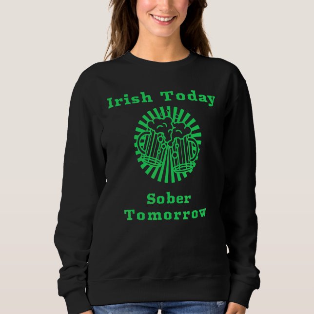 Irish Today Sober Morgondagens ädla St patrick's d T Shirt (Framsida)