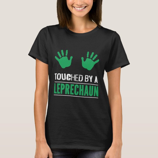 Irish Touched By A Leprechaun Funny Patricks Day A T Shirt (Framsida)