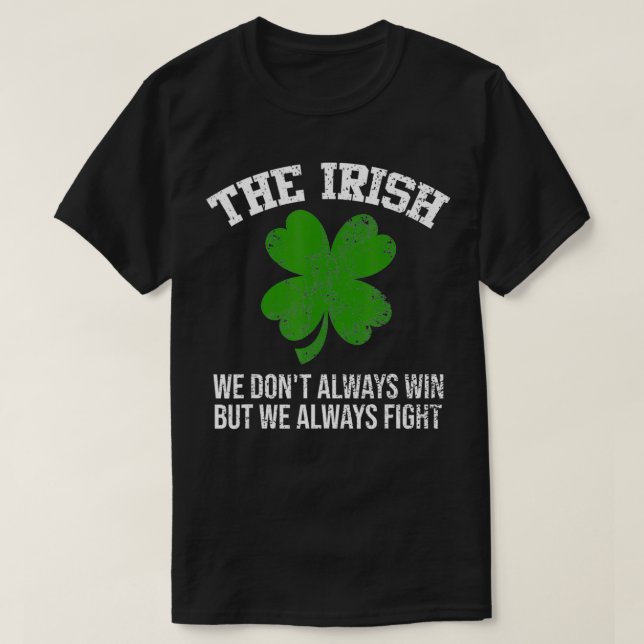 Irish vi inte alltid vinner, men vi kämpar alltid t shirt (Design framsida)