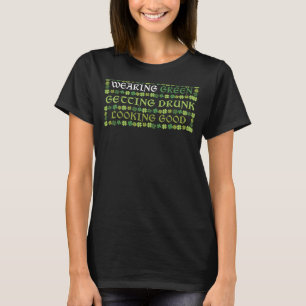 Irish Wearing Grönt Get Drunk St patrick's day T Shirt