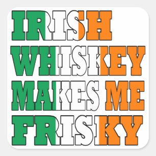 Irish Whiskey får mig att frisky Fyrkantigt Klistermärke