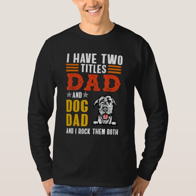 Irish Wolfhound Dog I Have Two Titles Dad Dog Fath T Shirt (Framsida)