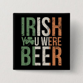 Irish You was Beer Knapp