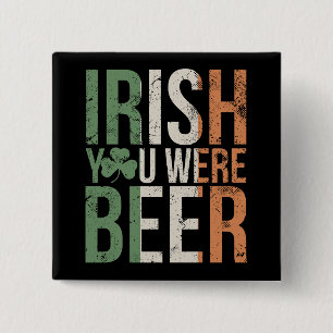 Irish You was Beer Knapp