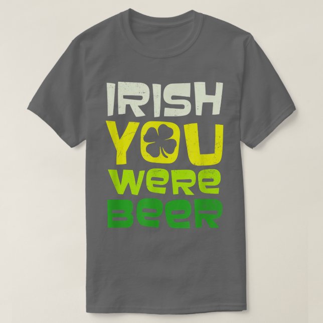 Irish You Were Beer Design St  T Shirt (Design framsida)