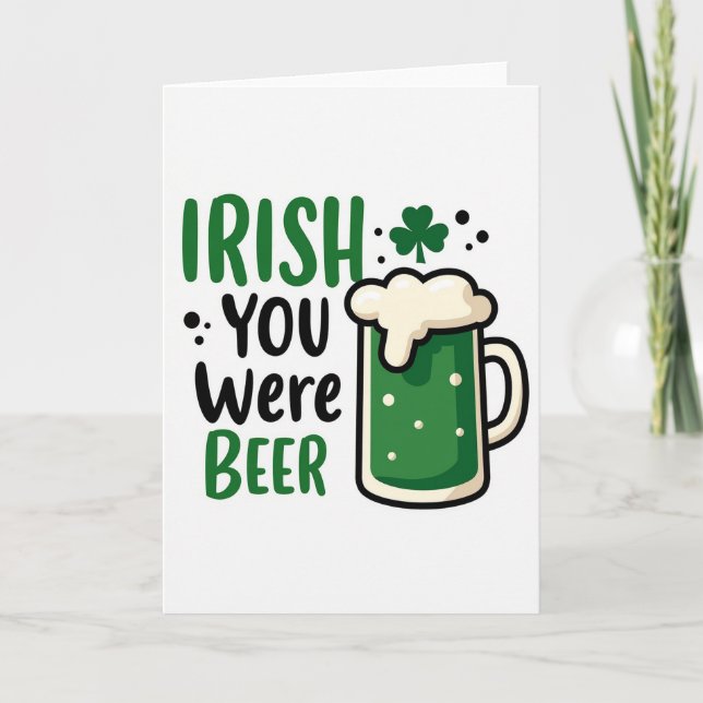 Irish You Were Beer St Patricks Card Kort (Framsida)