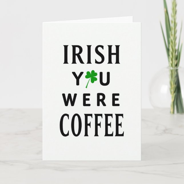 Irish You Were Coffee Roligt Kort (Framsida)