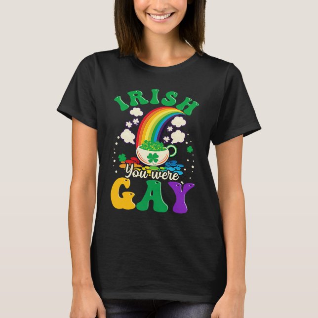 Irish You Were Gay Gay St Patricks Day T Shirt (Framsida)