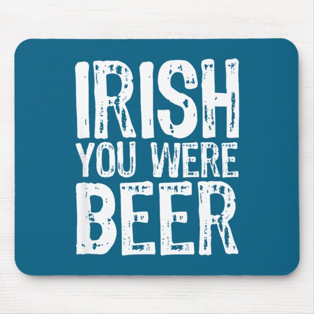 Irish You Were Öl Rolig St. Patrick's Day  Musmatta (Framsidan)