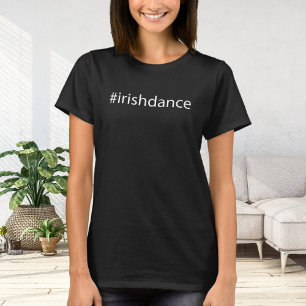 #irishdance - Black - Irish Dance T Shirt