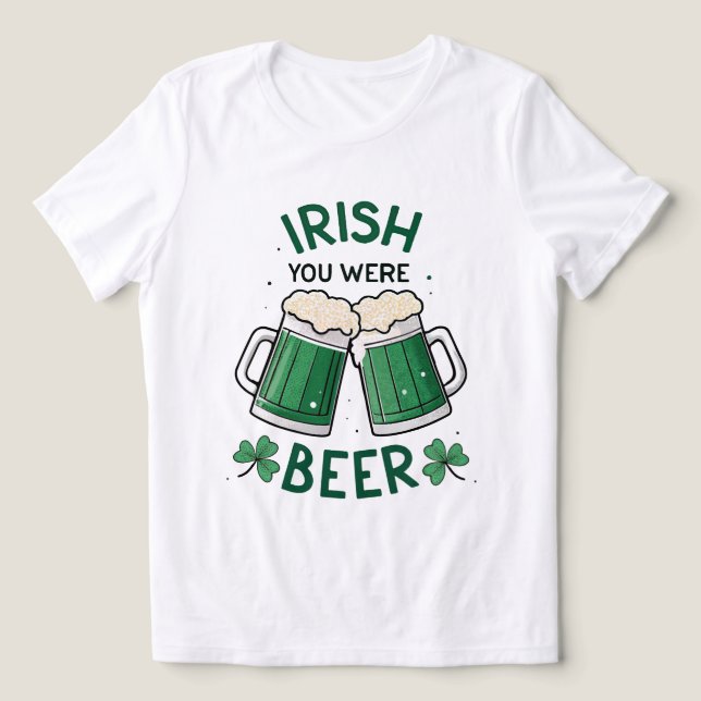 Iriska du var Beer Funny St patrick's day T Shirt (Design Framsida)