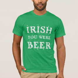 Iriska du var öl - St patricks day T Shirt