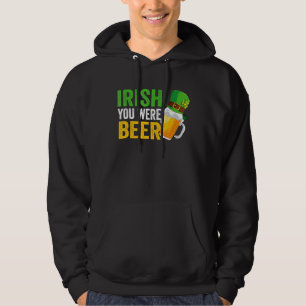 Iriska du var på Sankt Patrick Day-dricksdagen Hoodie