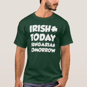 Iriska i dag, ungerska i morgon (på MÖRKEN) T Shirt
