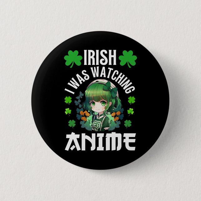 Iriska jag tittade på Anime St patrick's day Anime Knapp (Framsida)