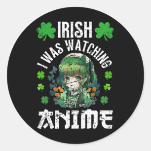 Iriska jag tittade på Anime St patrick's day Anime Runt Klistermärke