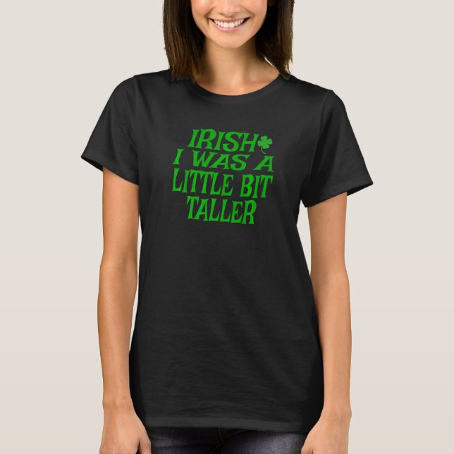 Iriska, jag var en liten aning hårfin St Patrick. T Shirt (Framsida)
