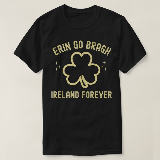 Irland Forever Erin Go Bragh St patricks day T Shirt (Design framsida)