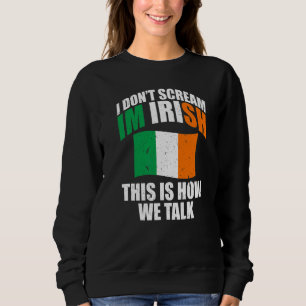 Irland jag skriker inte Jag är irländare Så här pr T Shirt