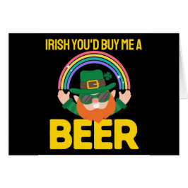 Irländare Du skulle köpa mig en Beer St. Patrick's Hälsningskort