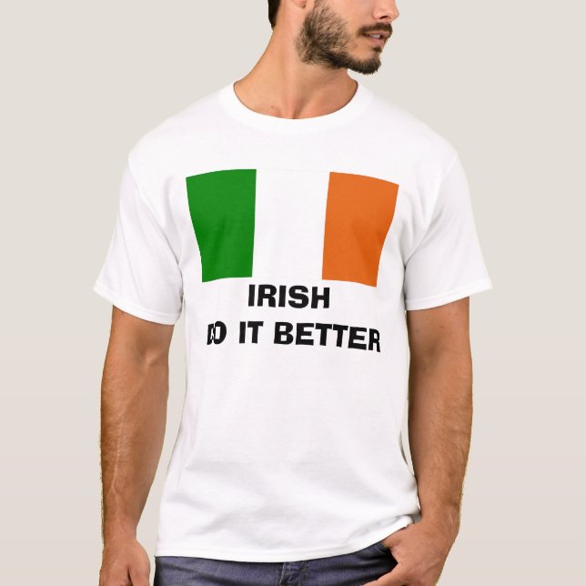 Irländare gör det som är bättre tee shirt (Framsida)