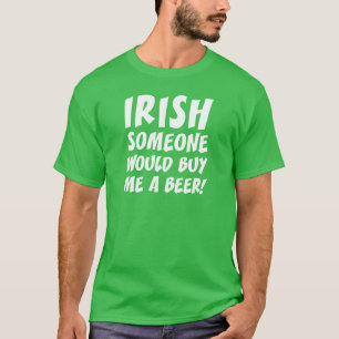 Irländare någon skulle köp mig en öl tee shirt