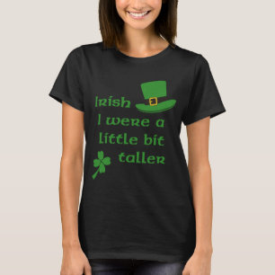 Irländare som jag var A bet lite, mer högväxt s Tee