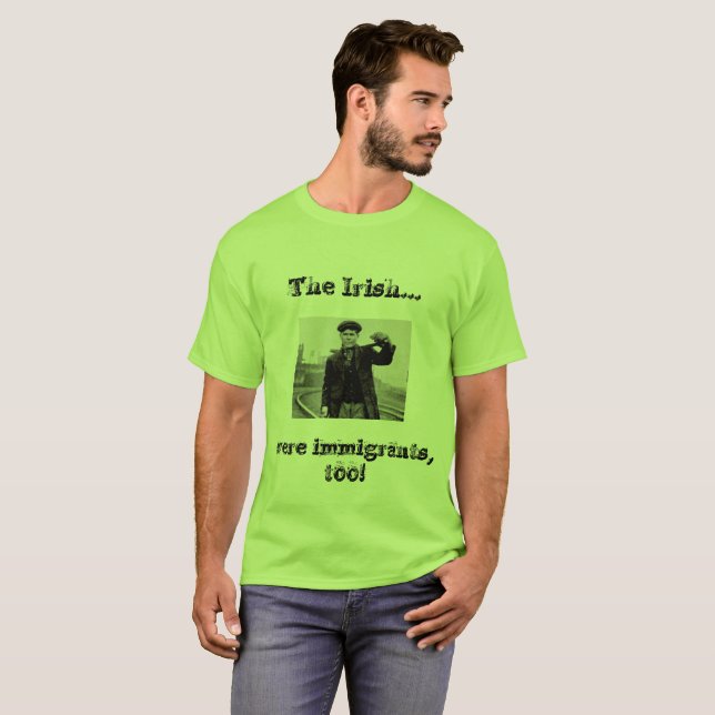 Irländare var invandrare för!! t shirt (Hel framsida)