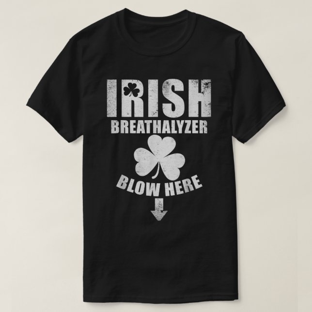 Irländsk Alkoholmätare Blås Här Rolig Gata T Shirt (Design framsida)