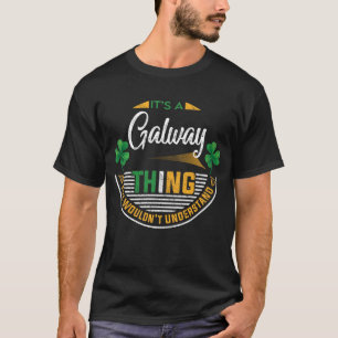 Irländsk - Det är en Galway-grej T Shirt