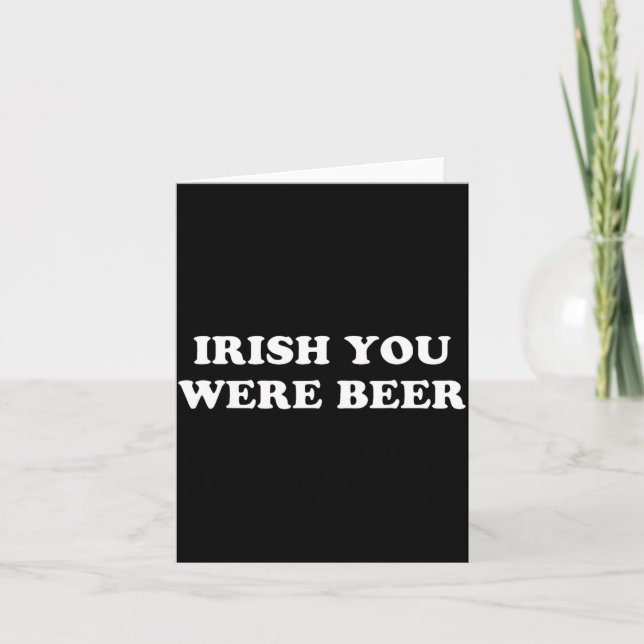 Irländsk Du var Öl Rolig St Patricks Dag Dricka Kort (Framsida)