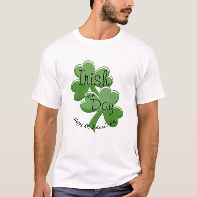 Irländsk för en dag Glad St. Patrick's Day T Shirt (Framsida)