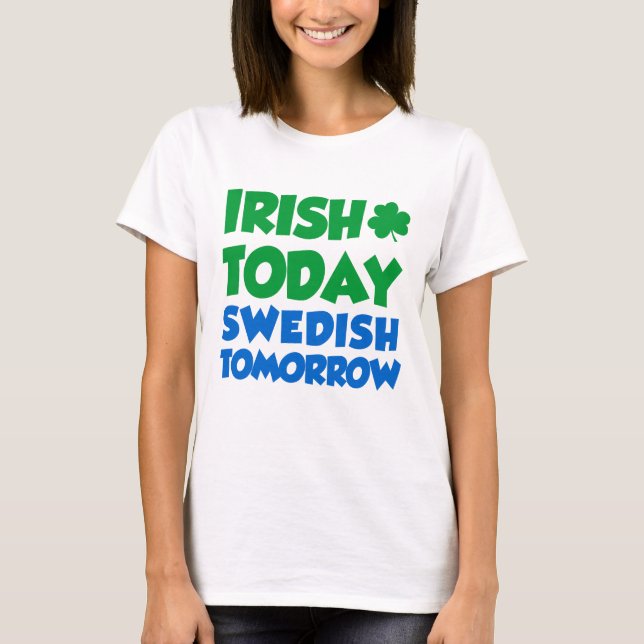 Irländsk i dag Svensk i morgon T-shirt (Framsida)