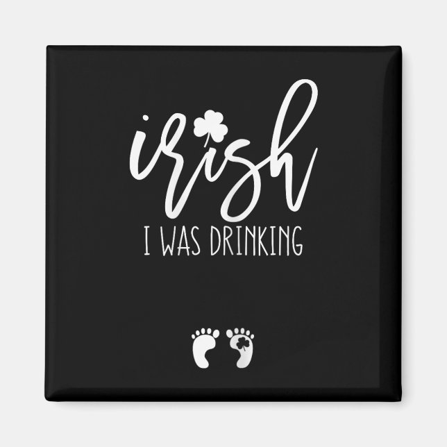 Irländsk Jag drack rolig St Patricks Day Gravid Magnet (Framsidan)