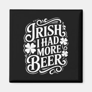 Irländsk Jag Hadd Mer Öl Rolig St Patricks Day _1 Magnet