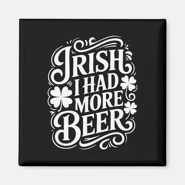 Irländsk Jag Hadd Mer Öl Rolig St Patricks Day _1  Magnet (Framsidan)
