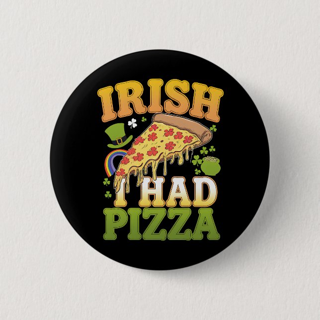 Irländsk jag hade pizza rolig St Patrick's Day-äls Knapp (Framsida)