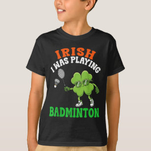 Irländsk Jag spelade badminton Lucky Shamrock St P T Shirt