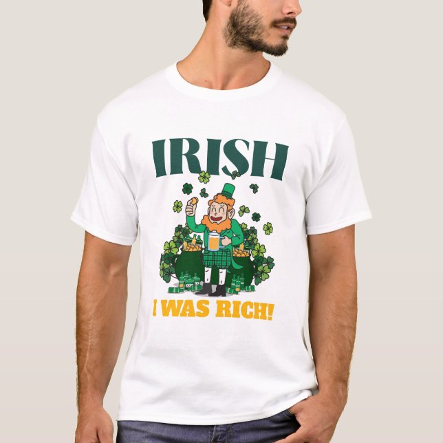 Irländsk Jag Var Rik Rolig Leprechaun  T Shirt (Framsida)
