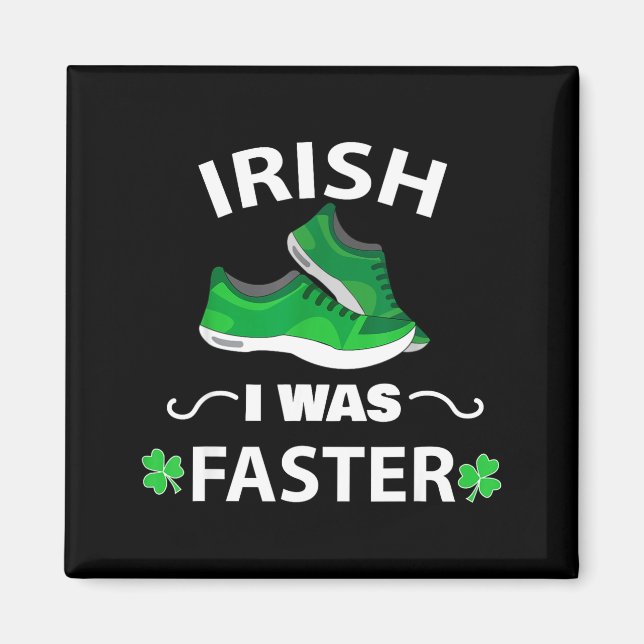 Irländsk Jag Var Snabbare Rolig Löptur St Patrick' Magnet (Framsidan)
