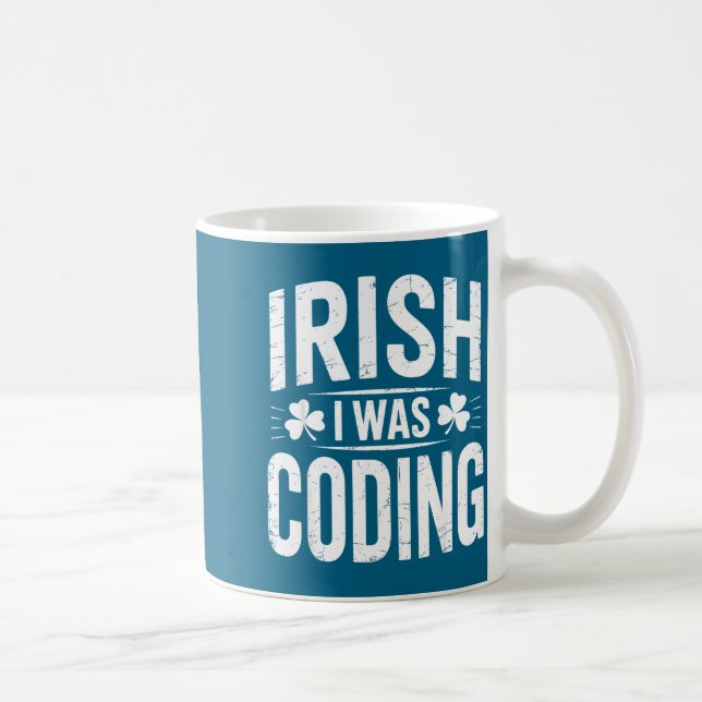Irländsk var jag kodande skjorta – st patricks dag kaffemugg (Höger)