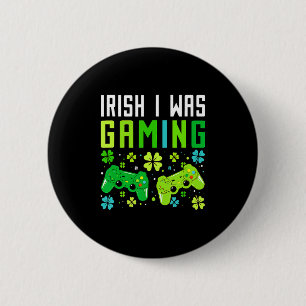 Irländsk var jag spelade rolig St Patricks Day Gam Knapp