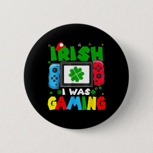 Irländsk var jag spelade rolig St Patricks Day Gam Knapp