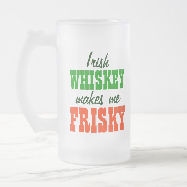 Irländsk Whiskey gör mig yster Frostat Ölglas (Vänster)