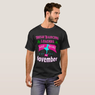Irländska danslegender är bördiga November T Shirt