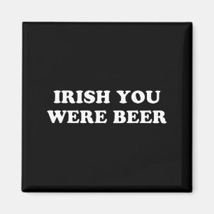 Irländska Du var Öl Rolig St Patricks Day Drickand Magnet